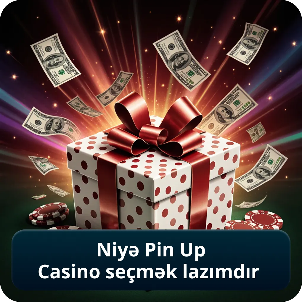 Niyə Pin Up Casino Azərbaycan seçmək lazımdır